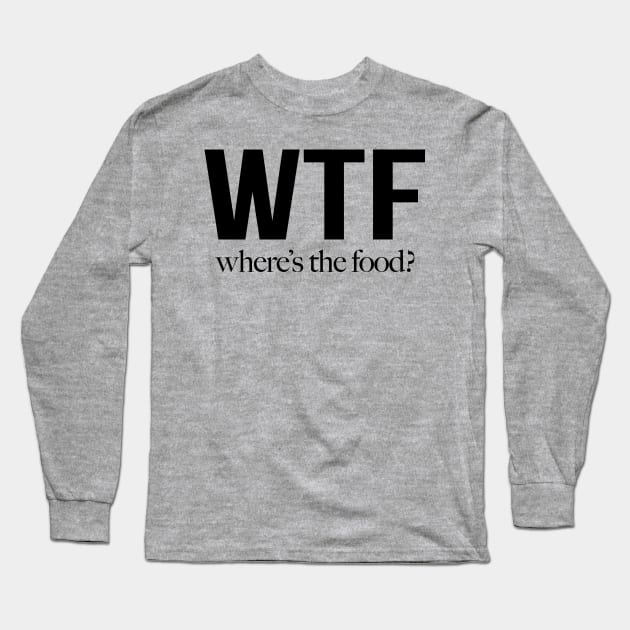 WTF Long Sleeve T-Shirt by DJV007